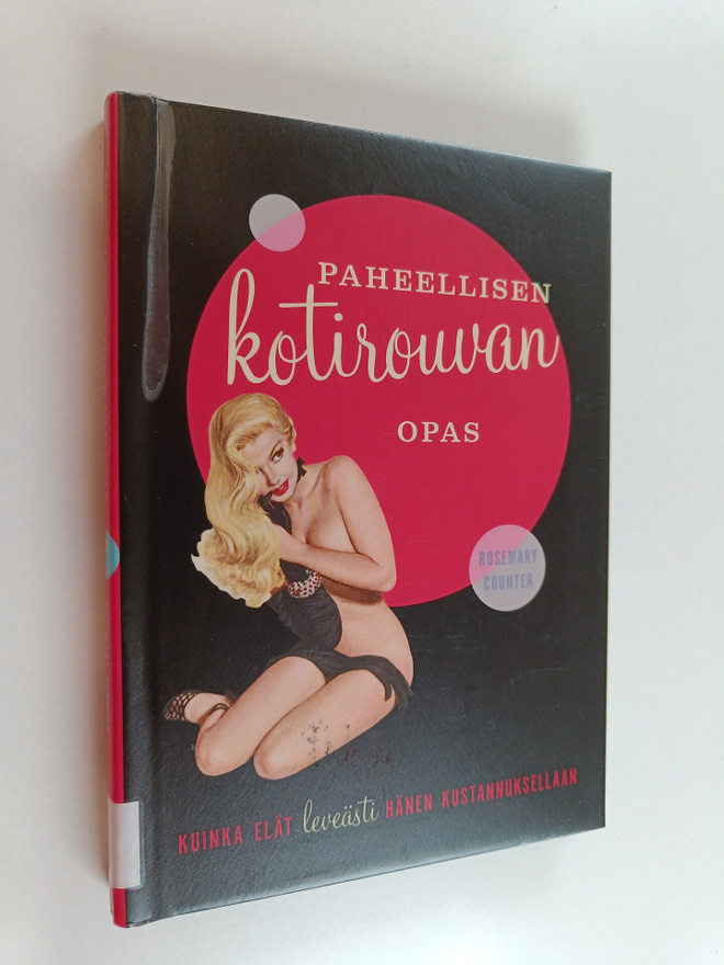 Rosemary Counter : Paheellisen kotirouvan opas : kuinka e...