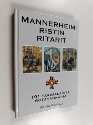 Seppo (toim.) Porvali : Mannerheim-ristin ritarit : 191 s...