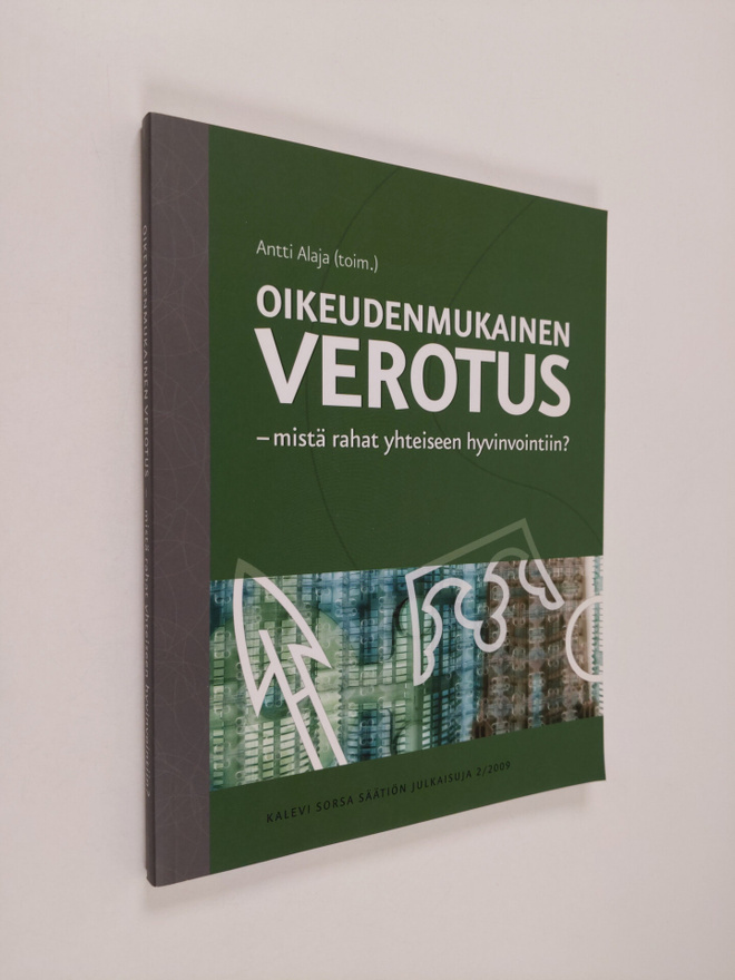 Oikeudenmukainen verotus : mistä rahat yhteiseen hyvinvoi...