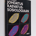 Ari Antikainen : Johdatus kasvatussosiologiaan - pikkukuva 1