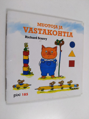 Richard Scarry : Muotoja ja vastakohtia