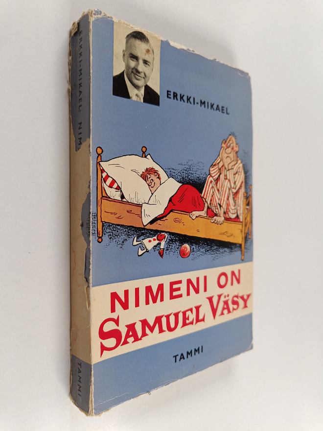 Erkki-Mikael : Nimeni on Samuel Väsy : pakinoita
