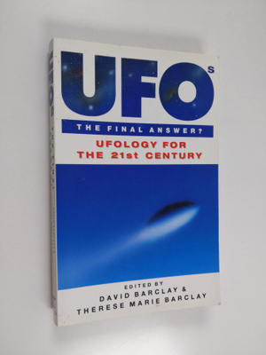 UFOs : the final answer? : ufology for the 21st century t...