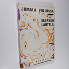 Markku Lahtela : Jumala pullossa - pikkukuva 1