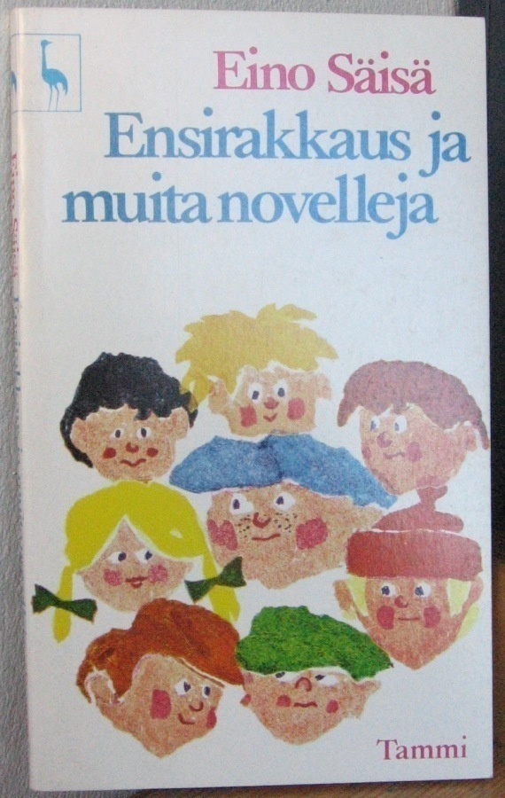 Eino Säisä: Ensirakkaus ja muita novelleja, Tammi 1973. 123s
