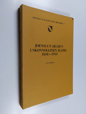 Olavi Rimpiläinen : Joensuun seudun uskonnollinen elämä 1...