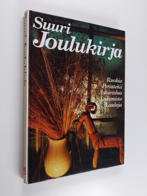 Tytti Issakainen : Suuri joulukirja : ruokia, perinteitä,...