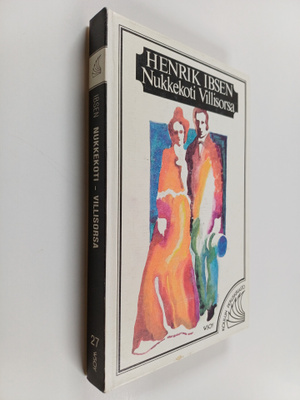 Henrik Ibsen : Nukkekoti ; Villisorsa