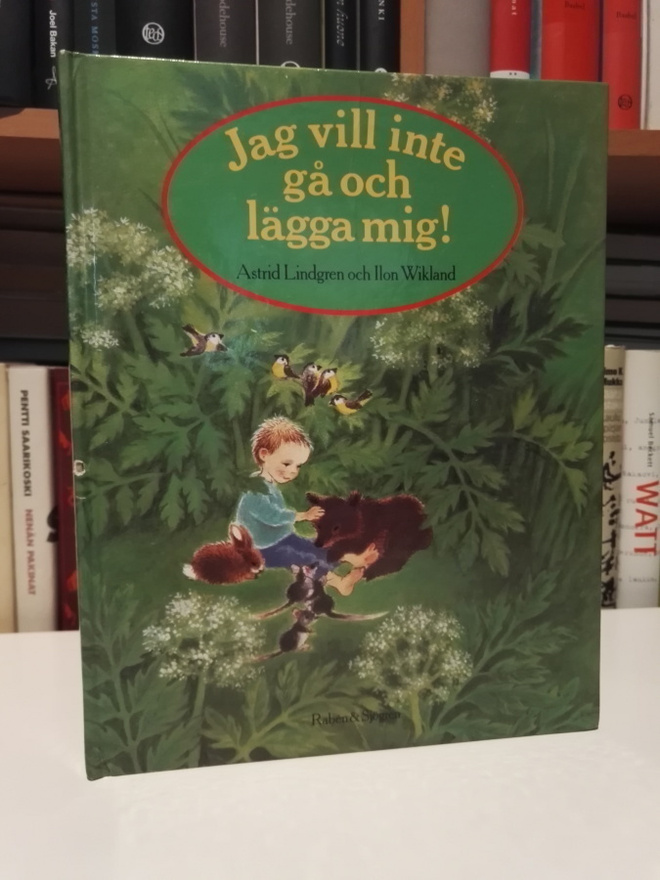 Astrid Lindgren - Jag vill inte gå och lägga mig! - Wikland