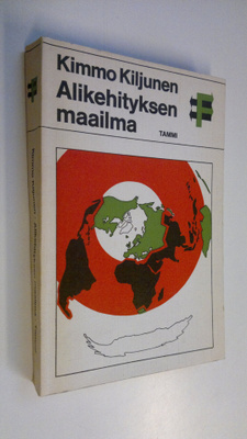 Kimmo Kiljunen : Alikehityksen maailma : johdatus kehitys...