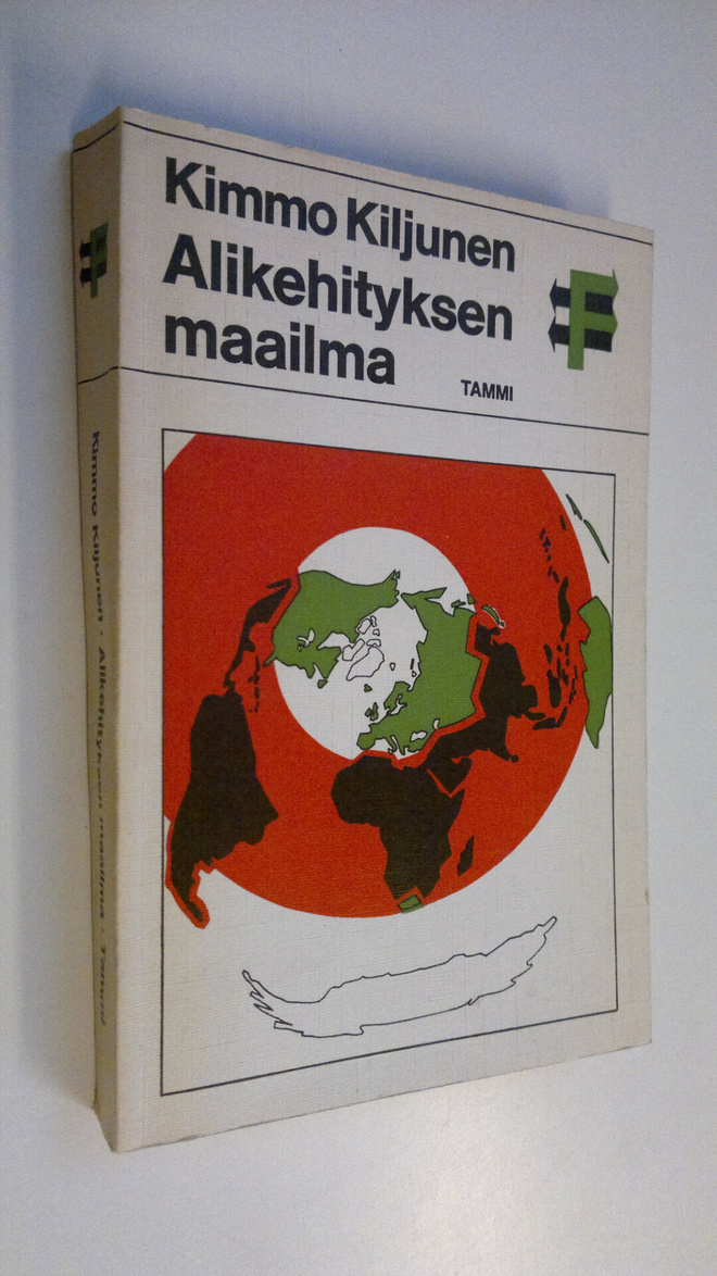 Kimmo Kiljunen : Alikehityksen maailma : johdatus kehitys...