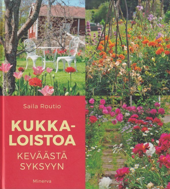 Saila Routio: Kukkaloistoa keväästä syksyyn