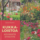 Saila Routio: Kukkaloistoa keväästä syksyyn - pikkukuva 1