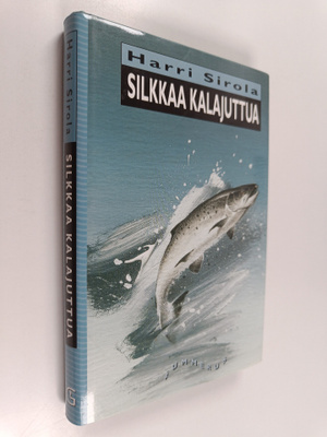 Harri Sirola : Silkkaa kalajuttua