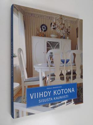 Ingald Andersson : Viihdy kotona, sisusta kauniisti