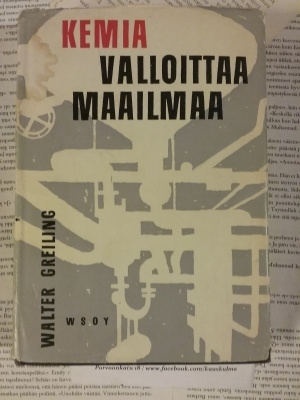 Walter Greiling - Kemia valloittaa maailmaa (sid.)