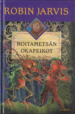 Robin Jarvis: Noitametsän okapeikot (sid. Tammi 2002)