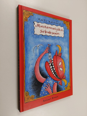 Kati Kovacs : Miestennielijäksi sirkukseen