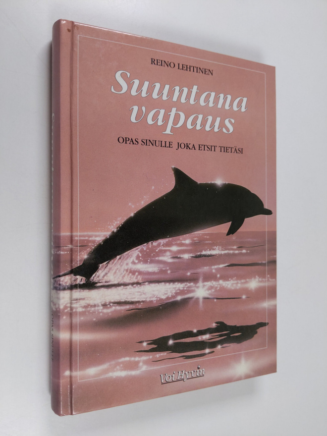 Reino Lehtinen : Suuntana vapaus : opas sinulle joka etsi...