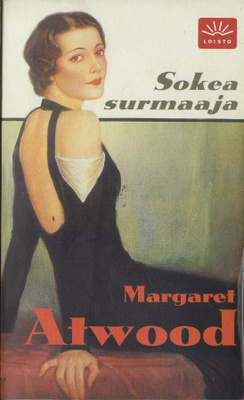 Margaret Atwood: Sokea surmaaja (Loisto 2000)
