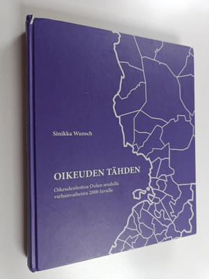 Sinikka Wunsch : Oikeuden tähden : oikeudenhoitoa Oulun s...