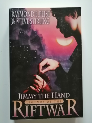 Feist & Stirling: Legends of the Riftwar: Jimmy the Hand
