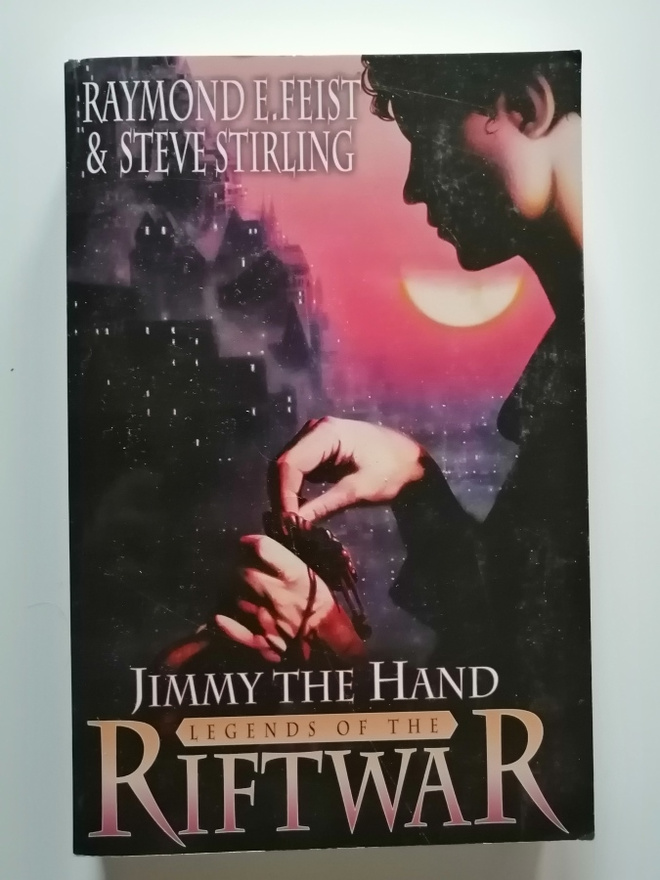 Feist & Stirling: Legends of the Riftwar: Jimmy the Hand