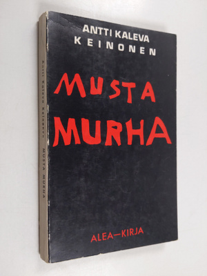 Antti Kaleva Keinonen : Musta murha : "vodkaa, radiojohta...