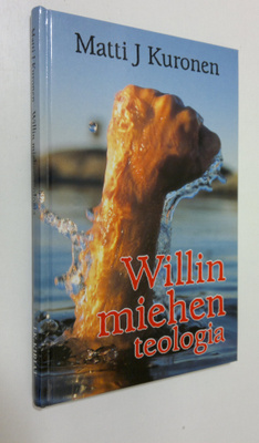 Matti J. Kuronen : Willin miehen teologia