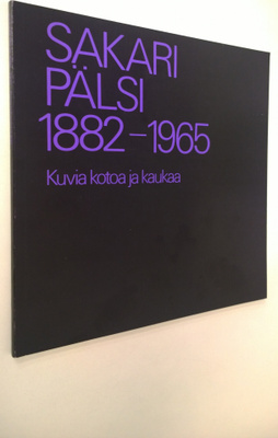 Sirkku (toim.) Dölle : Sakari Pälsi 1882-1965 : kuvia kot...