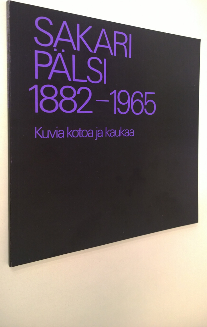 Sirkku (toim.) Dölle : Sakari Pälsi 1882-1965 : kuvia kot...