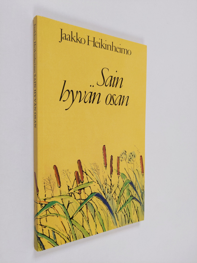 Jaakko Heikinheimo : Sain hyvän osan : runoja