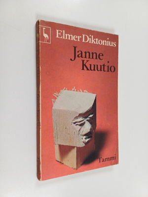 Elmer Diktonius : Janne Kuutio : puupiirros sanoin