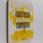 Jaana Villanen : Tuotteista tähtituotteita : tarinoita, t... - pikkukuva 1