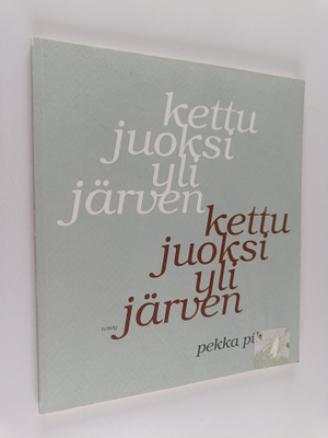 Pekka Piirto : Kettu juoksi yli järven