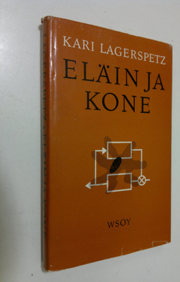 Kari Lagerspetz : Eläin ja kone : luonnontutkijan esseitä