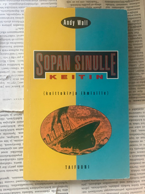 Andy Wall - Sopan sinulle keitin: keittokirja ihmisille