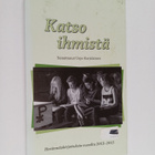 Katso ihmistä : herännäiskirjoituksia vuosilta 2013-2015 ... - pikkukuva 1