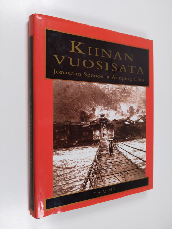 Jonathan Spence : Kiinan vuosisata : sadan viime vuoden h...