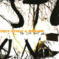 They Stole A Million - The City That Day