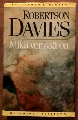 Robertson Davies: Mikä verissä on