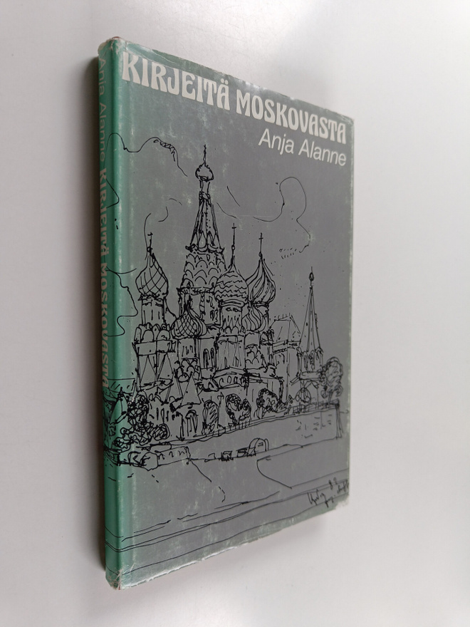 Anja Alanne : Kirjeitä Moskovasta