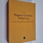 Timo Vilen : Ragnar Granitin Nobel-ura : tutkimus tieteen... - pikkukuva 1