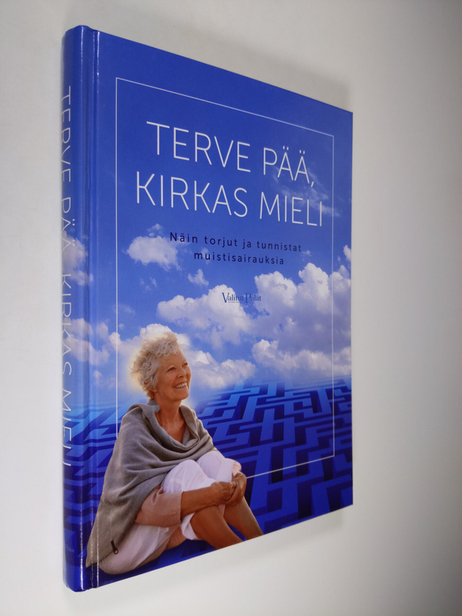 Terve pää, kirkas mieli : näin torjut ja tunnistat muisti...