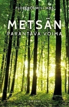 Florence Williams: Metsän parantava voima