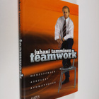 Juhani Tamminen : Teamwork : menestyksen askeleet ryhmäty... - pikkukuva 1