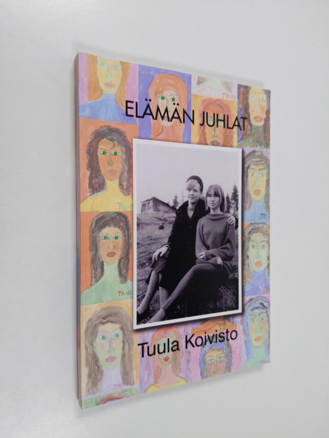 Tuula Koivisto : Elämän juhlat