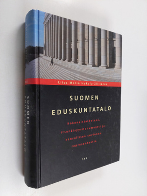 Liisa-Maria Hakala-Zilliacus : Suomen eduskuntatalo : kok...