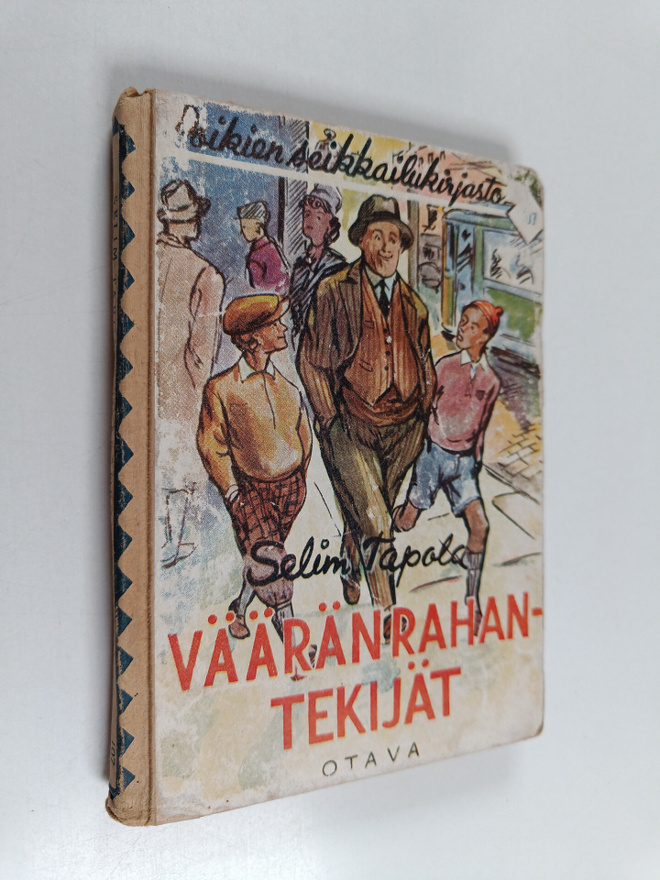 Selim Tapola : Vääränrahantekijät : seikkailukertomus
