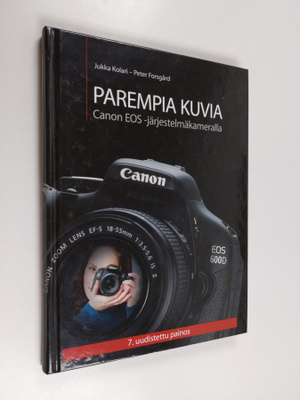 Parempia kuvia Canon EOS - kameralla - Jukka Kolari